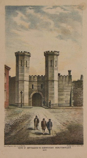 View of Entrance to the Kentucky Penitentiary, 1838, Lithograph by C. A. Clarke, 1860